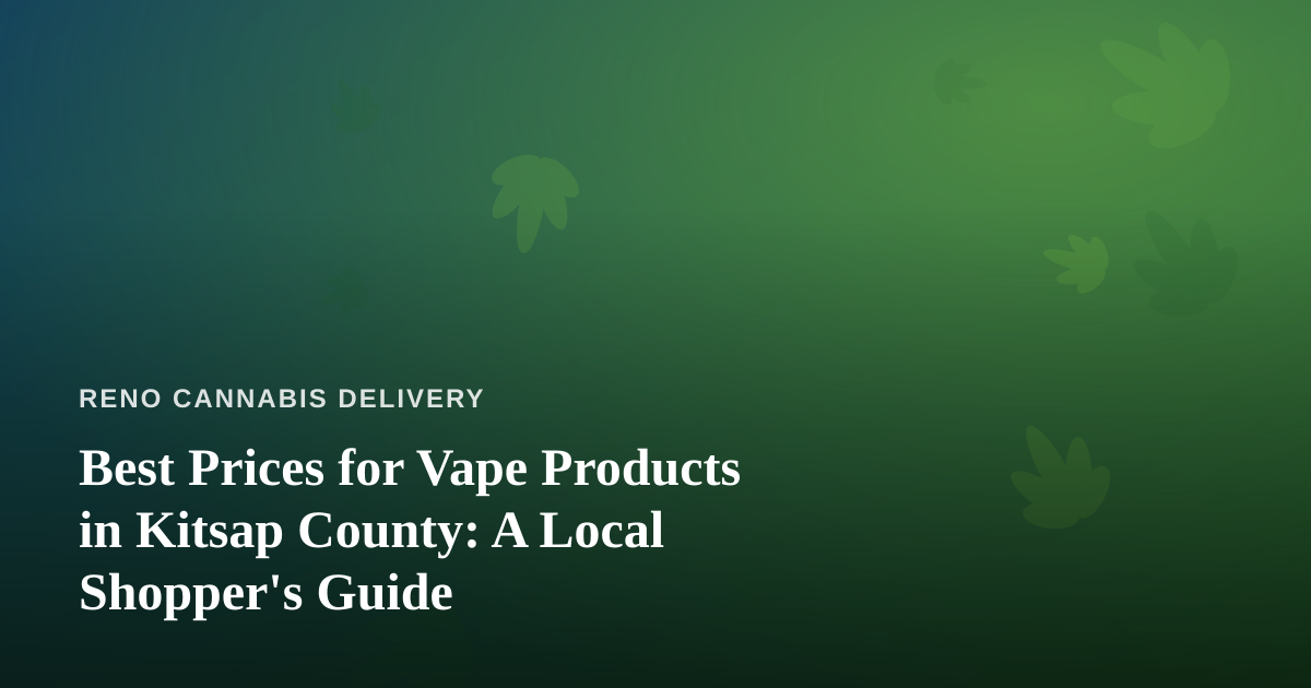 Best Prices for Vape Products in Kitsap County: A Local Shopper’s Guide