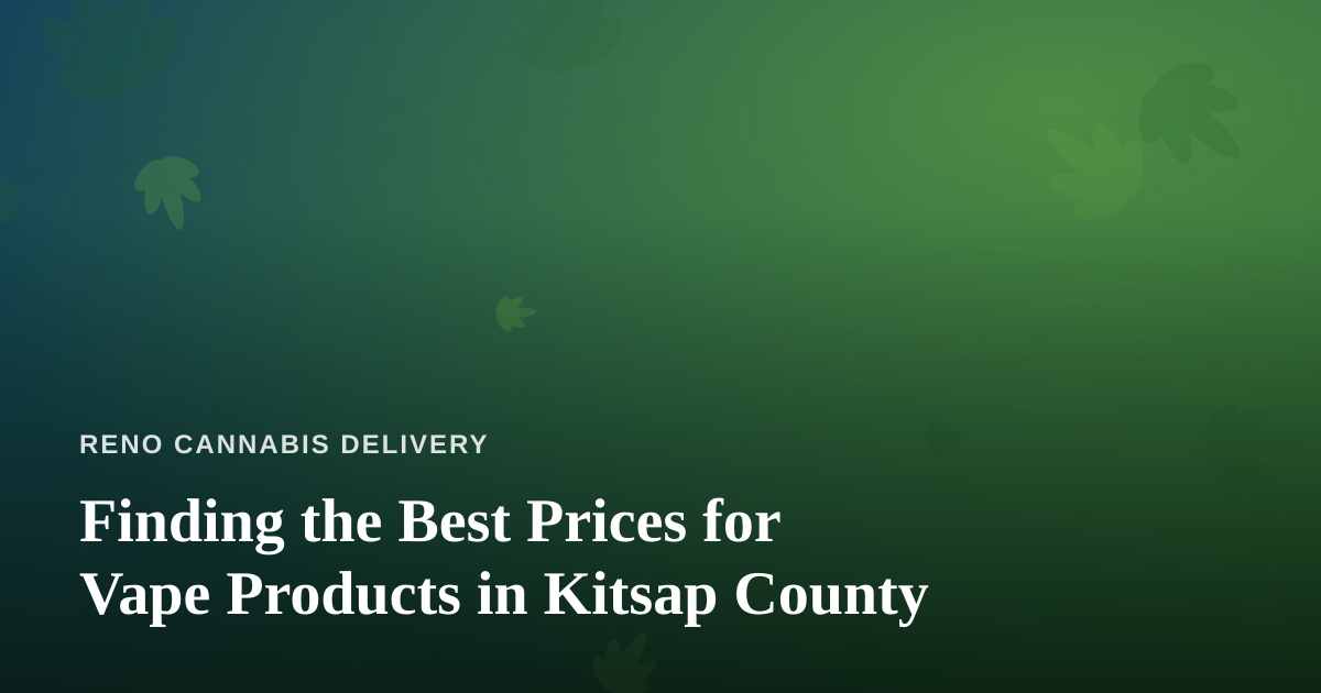 Finding the Best Prices for Vape Products in Kitsap County
