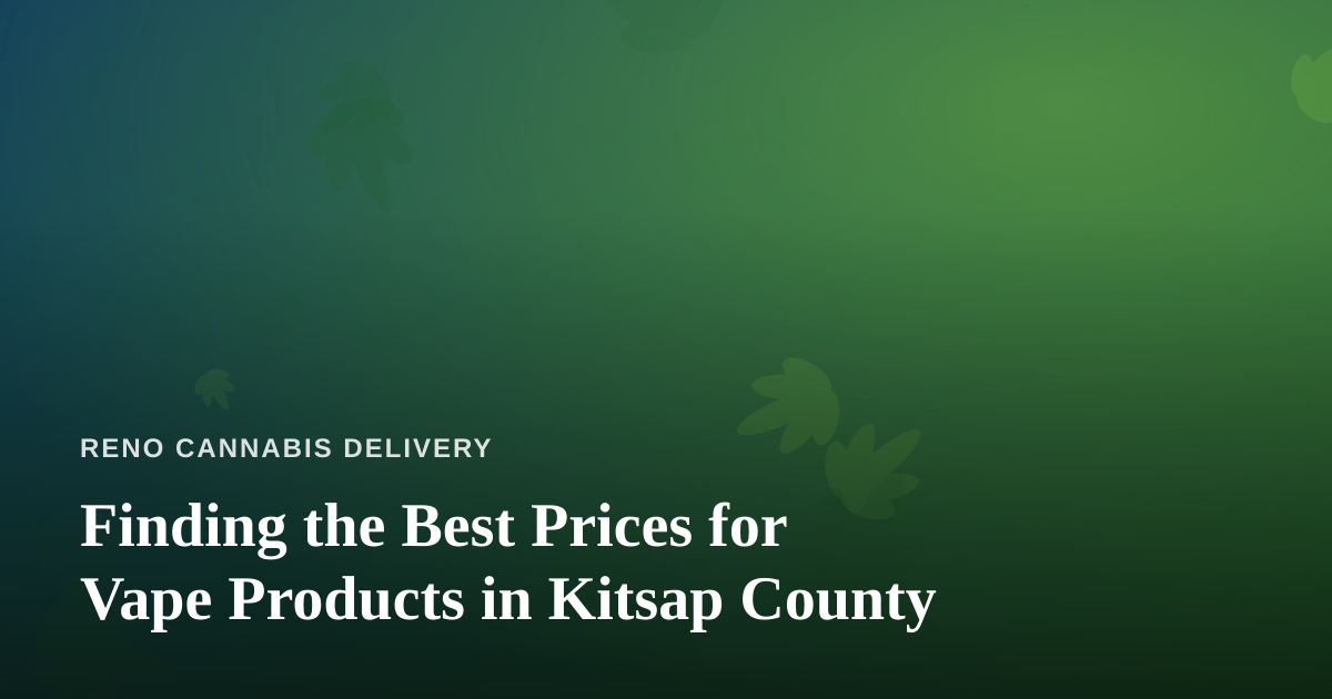 Finding the Best Prices for Vape Products in Kitsap County