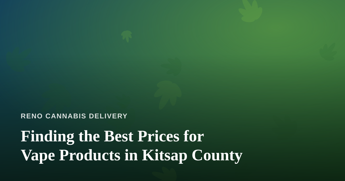 Finding the Best Prices for Vape Products in Kitsap County