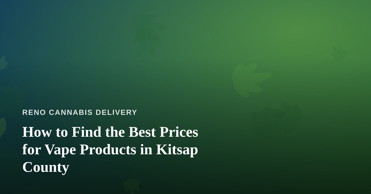 How to Find the Best Prices for Vape Products in Kitsap County