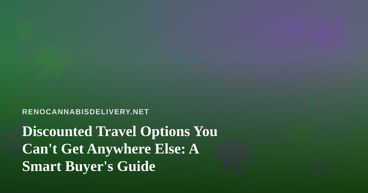 Discounted Travel Options You Can’t Get Anywhere Else: A Smart Buyer’s Guide