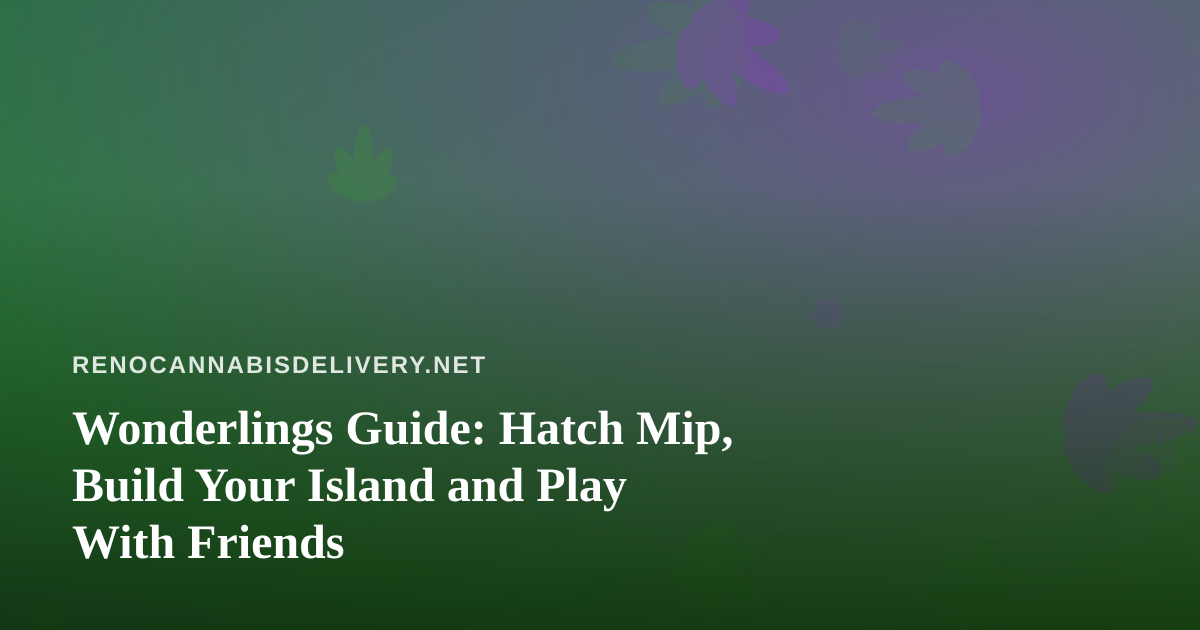 Wonderlings Guide: Hatch Mip, Build Your Island and Play With Friends